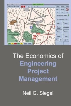 The Economics of Engineering Project Management - Siegel, Neil G.