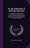 On the Dedications of American Churches: An Enquiry Into the Naming of Churches in the United States, Some Account of English Dedications, and Suggest