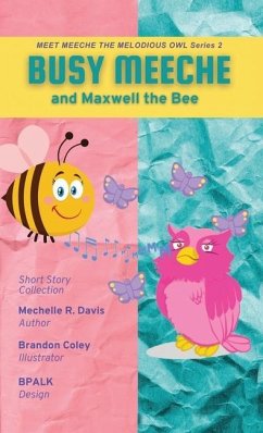 BUSY MEECHE and Maxwell the Bee - Mechelle, Davis R.