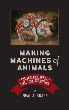 Making Machines of Animals - Knapp, Neal A.