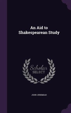 An Aid to Shakespearean Study - Jeremiah, John