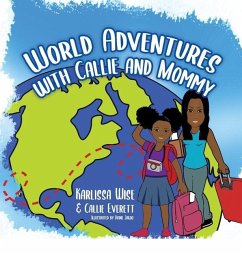 World Adventures with Callie and Mommy - Wise, Karlissa; Everett, Callie
