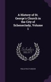 A History of St. George's Church in the City of Schenectady, Volume 1