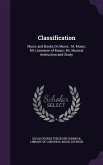 Classification: Music and Books On Music: M: Music; Ml: Literature of Music; Mt: Musical Instruction and Study