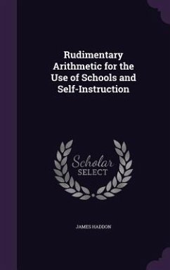 Rudimentary Arithmetic for the Use of Schools and Self-Instruction - Haddon, James