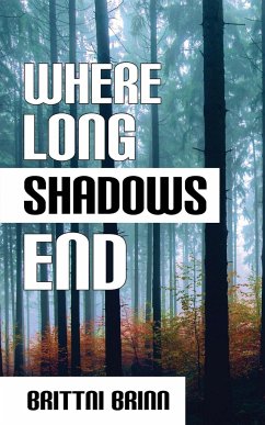 Where Long Shadows End - Brinn, Brittni