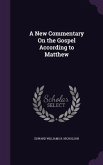 A New Commentary On the Gospel According to Matthew