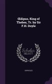 OEdipus, King of Thebes, Tr. by Sir F.H. Doyle