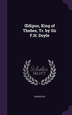 OEdipus, King of Thebes, Tr. by Sir F.H. Doyle - Sophocles