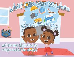 What Can You Be When You Grow Up? - Hawkins, Mi'kea R.; Hawkins, Adrian