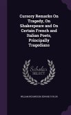 Cursory Remarks On Tragedy, On Shakespeare and On Certain French and Italian Poets, Principally Tragedians