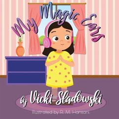 My Magic Ears: A Misophonia Story - Sladowski, Vicki