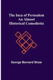 The Inca of Perusalem: An Almost Historical Comedietta