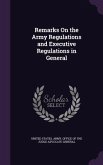 Remarks On the Army Regulations and Executive Regulations in General