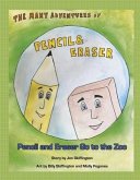 The Many Adventures of Pencil & Eraser: Pencil and Eraser Go to the Zoo