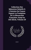 Collection Des Mémoires Relatifs À L'histoire De France Depuis La Fondation De La Monarchie Française Jusqu'au 13E Siècle, Volume 29