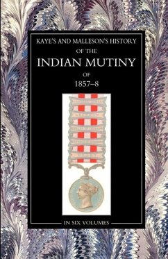 Kaye & MallesonHISTORY OF THE INDIAN MUTINY OF 1857-58 Volume 6 - William James