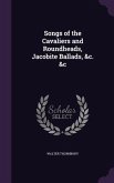 Songs of the Cavaliers and Roundheads, Jacobite Ballads, &c. &c