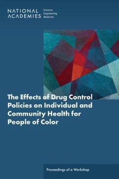 The Effects of Drug Control Policies on Individual and Community Health for People of Color - National Academies of Sciences Engineering and Medicine; Health And Medicine Division; Board on Population Health and Public Health Practice; Roundtable on the Promotion of Health Equity
