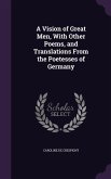 A Vision of Great Men, With Other Poems, and Translations From the Poetesses of Germany