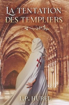 La Tentation des Templiers - Éditions, Explora; Hurel, L. P.