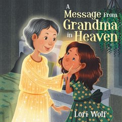 A Message from Grandma in Heaven - Wolf, Lori