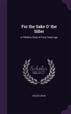 For the Sake O' the Siller