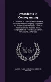 Precedents in Conveyancing: A Collection of Forms of Assurances of Real and Personal Property Adapted to the Present State of the Law: With an Int