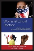 Womanist Ethical Rhetoric Womanist Ethical Rhetoric