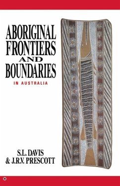 Aboriginal Frontiers and Boundaries in Australia - Davis, S. L.; Prescott, J. R. V.