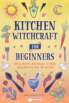 Kitchen Witchcraft for Beginners - Hunt, Dawn Aurora