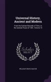 Universal History, Ancient and Modern: From the Earliest Records of Time, to the General Peace of 1801, Volume 10