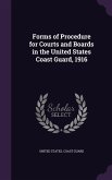 Forms of Procedure for Courts and Boards in the United States Coast Guard, 1916