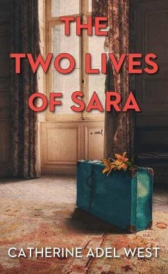 The Two Lives of Sara - West, Catherine Adel