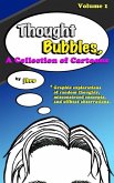 Thought Bubbles, A Collection of Cartoons