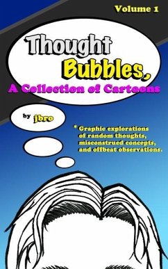 Thought Bubbles, A Collection of Cartoons - Jbro