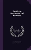 Electricity, Magnetism, and Acoustics