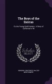 The Boys of the Sierras: Or, the Young Gold Hunters: A Story of California in '49
