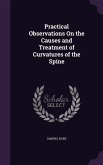 Practical Observations On the Causes and Treatment of Curvatures of the Spine