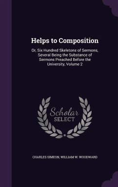 Helps to Composition - Simeon, Charles; Woodward, William W