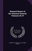 Biennial Report of the Attorney-General, Volumes 26-27