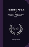 The Hindoos As They Are: A Description of the Manners, Customs and Inner Life of Hindoo Society in Bengal