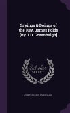 Sayings & Doings of the Rev. James Folds [By J.D. Greenhalgh]