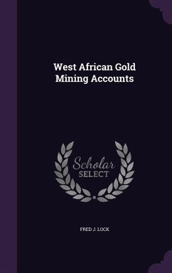 WEST AFRICAN GOLD MINING ACCOU - Lock, Fred J.