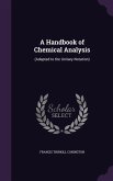A Handbook of Chemical Analysis: (Adapted to the Unitary Notation)