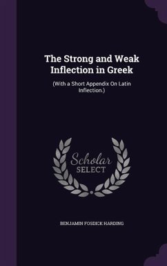 The Strong and Weak Inflection in Greek - Harding, Benjamin Fosdick