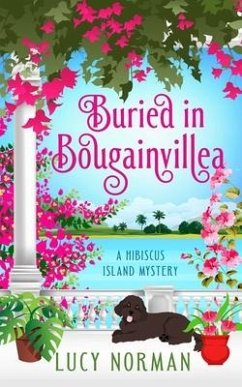 Buried in Bougainvillea: A Hibiscus Island Mystery - Norman, Lucy