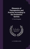 Elements of Therapeutics and Practice According to the Dosimetric System: Tr. From Portuguese