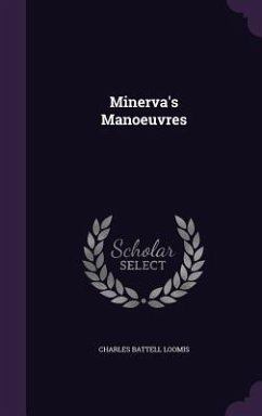 Minerva's Manoeuvres - Loomis, Charles Battell