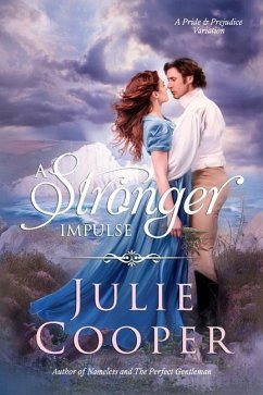 A Stronger Impulse: A Variation of Jane Austen's Pride & Prejudice - Cooper, Julie